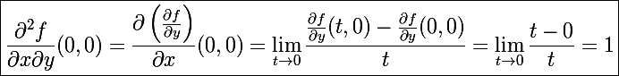 \Large\boxed{\frac{\partial ^{2}f}{\partial x\partial y}(0,0)=\frac{\partial\left(\frac{\partial f}{\partial y}\right)}{\partial x}(0,0)=\lim_{t\to0}\frac{\frac{\partial f}{\partial y}(t,0)-\frac{\partial f}{\partial y}(0,0)}{t}=\lim_{t\to0}\frac{t-0}{t}=1}